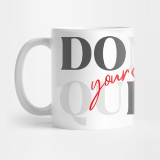 "Don't quit" + "Do it yourself" Mug